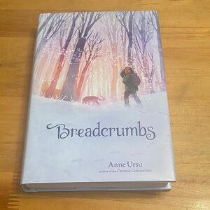 Breadcrumbs by Anne Ursu Hardcover Book
